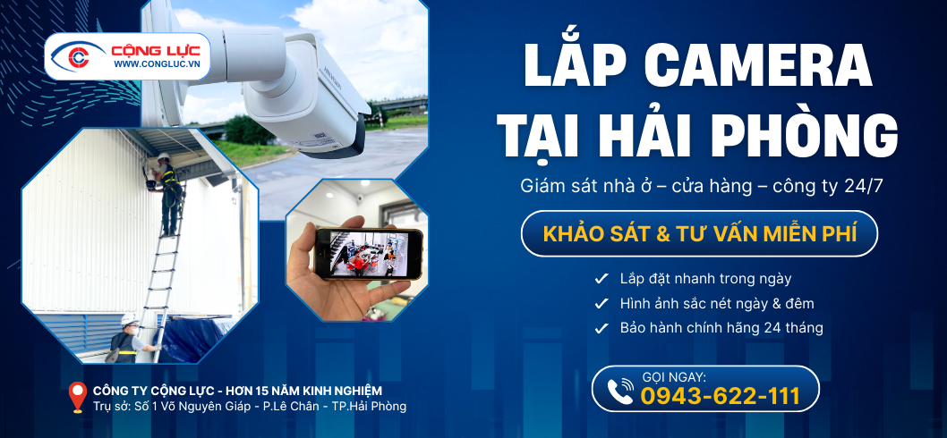 Camera Cộng Lực thi công lắp đặt camera trọn gói giá rẻ nhất Hải Phòng